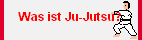 Was ist Ju-Jutsu?